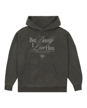 But Daddy I Love Him Hoodie